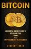 Bitcoin: An Essential Beginner's Guide to Bitcoin Investing Mining and Cryptocurrency Technologies