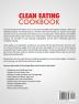 Clean Eating Cookbook: The Most Delicious Clean Eating Recipes with an Easy Guide for Healthy Living