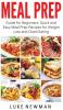 Meal Prep: Guide for Beginners Quick and Easy Meal Prep Recipes for Weight Loss and Clean Eating