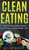 Clean Eating: Delicious Clean Eating Recipes with an Easy Guide for Weight Loss