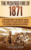 The Peshtigo Fire of 1871: A Captivating Guide to the Deadliest Wildfire in the History of the United States of America That Occurred in Northeastern Wisconsin