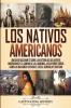 Los Nativos Americanos: Una Guía Fascinante sobre la Historia de los Nativos Americanos y el Camino de las Lágrimas Incluyendo Tribus como las Naciones Cherokee Creek Seminola y Choctaw