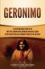 Geronimo: A Captivating Guide to One of the Most Well-Known Native Americans Who Was a Leader of the Apache Tribe and a Prominent Figure of the Wild West