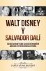 Walt Disney y Salvador Dalí: Una Guía Fascinante sobre las Vidas de un Animador Americano y un Pintor Surrealista Español