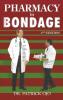 Pharmacy in Bondage: 2nd Edition