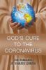 God's Cure to the Coronavirus