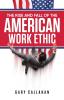 The Rise and Fall of the American Work Ethic