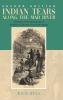 Indian Tears Along the Mad River: The Story of the Destruction of Northern California's American Indians