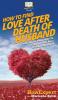 How To Find Love After Death Of Husband: Your Step By Step Guide To Finding Love After Death Of Husband