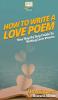 How To Write a Love Poem: Your Step By Step Guide To Writing Love Poems