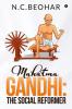 Mahatma Gandhi: The Social Reformer