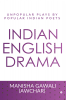 INDIAN ENGLISH DRAMA : UNPOPULAR PLAYS BY UNPOPULAR INDIAN POETS