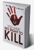 You Have No Right to Kill : Humanism Diverted