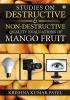 Studies on Destructive and Non-Destructive Quality Evaluations of Mango Fruit