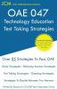 OAE 047 Technology Education Test Taking Strategies: OAE 047 - Free Online Tutoring - New 2020 Edition - The latest strategies to pass your exam.