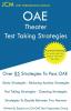 OAE Theater - Test Taking Strategies: OAE 048 - Free Online Tutoring - New 2020 Edition - The latest strategies to pass your exam.