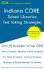 Indiana CORE School Librarian - Test Taking Strategies: Indiana CORE 042 Exam - Free Online Tutoring