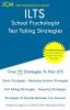 ILTS School Psychologist - Test Taking Strategies: ILTS 237 Exam - Free Online Tutoring - New 2020 Edition - The latest strategies to pass your exam.