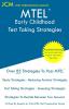 MTEL Early Childhood - Test Taking Strategies: MTEL 02 - Free Online Tutoring - New 2020 Edition - The latest strategies to pass your exam.