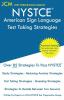 NYSTCE American Sign Language - Test Taking Strategies: NYSTCE 130 Exam - Free Online Tutoring - New 2020 Edition - The latest strategies to pass your exam.