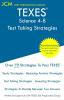 TEXES Science 4-8 - Test Taking Strategies: Free Online Tutoring - New 2020 Edition - The latest strategies to pass your exam.