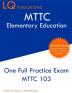 MTTC Elementary Education: One Full Practice Exam - 2020 Exam Questions - Free Online Tutoring