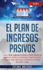 El Plan De Ingresos Pasivos: 4 en 1: Cómo Crear Ingresos Pasivos y Ganar Dinero en Línea con Comercio Electrónico usando Shopify Amazon FBA Marketing de Afiliación Arbitraje Minorista y eBay