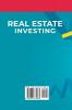 Real Estate Investing: How to invest in real estate and build true passive income to achieve true financial freedom with commercial wholesaling single family and multifamily homes