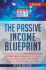 The Passive Income Blueprint: 4 Books in 1: Discover the Ways to Create Passive Income and Make Money Online with Ecommerce using Shopify Amazon FBA Affiliate Marketing Retail Arbitrage and eBay