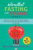 Intermittent Fasting for Women Bible: 8 BOOKS IN 1: Beginner's Collection For Rapid Weight Loss Fat Burning And A Healthy Lifestyle For Women