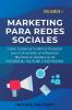 Marketing Para Redes Sociales: Como Construir tu Marca Personal para Convertirte en Influencer Mientras te Apalancas de Facebook Youtube e Instagram Volumen 1