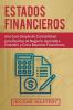 Estados financieros: Una guía simple de contabilidad para dueños de negocio. Aprenda a entender y crear reportes financieros