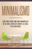 Minimalismo: Guía Para Crear Una Vida Minimalista en 30 Días Despeja Tu Menta Tu Casa Y Tus Emociones