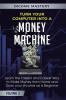 Turn Your Computer Into a Money Machine: Learn the Fastest and Easiest Way to Make Money From Home and Grow Your Income as a Beginner Volume 3