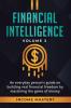 Financial Intelligence: An Everyday Person's Guide on Building Real Financial Freedom by Mastering the Game of Money Volume 2: You are the Most Important Asset