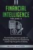 Financial Intelligence: An Everyday Person's Guide on Building Real Financial Freedom by Mastering the Game of Money Volume 3: The Best Financial Advice