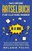 Das gro��e R��tselbuch f��r clevere Kinder (ab 10 Jahre)