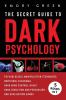 The Secret Guide To Dark Psychology: 5 Books in 1: Psychological Manipulation Emotional Blackmail Dark Mind Control in NLP Dark Seduction and Persuasion and Gaslighting Games