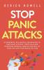 Stop Panic Attacks: 23 Powerful Relaxation Techniques to End Panic Attacks Keep Calm and Overcome Phobias. Regain Control of Your Life and Your Peace of Mind