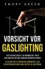 Vorsicht vor Gaslighting