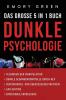 Dunkle Psychologie - Das gro��e 5 in 1 Buch