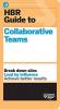 HBR Guide to Collaborative Teams (HBR Guide Series)