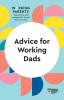 Advice for Working Dads (HBR Working Par