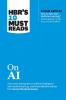 HBR's 10 Must Reads on AI (with bonus article How to Win with Machine Learning by Ajay Agrawal Joshua Gans and Avi Goldfarb)