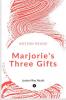 MARJORIE'S THREE GIFTS