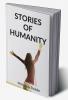 STORIES OF HUMANITY