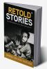 RETOLD STORIES : (AUTOBIOGRAPHY OF A FIELD GEOLOGIST)