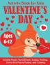 Valentine's Day Activity Book for Kids: Ages 6-12 Includes Mazes Word Search Sudoku Drawing Dot-to-Dot Picture Puzzles and Coloring