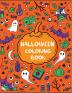 Halloween Coloring Book: Ghosts Goblins Pumpkins Witches Trick-or-Treaters Jack-o-Lanterns Candy Skeletons and More!