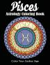 Pisces Astrology Coloring Book: Color Your Zodiac Sign